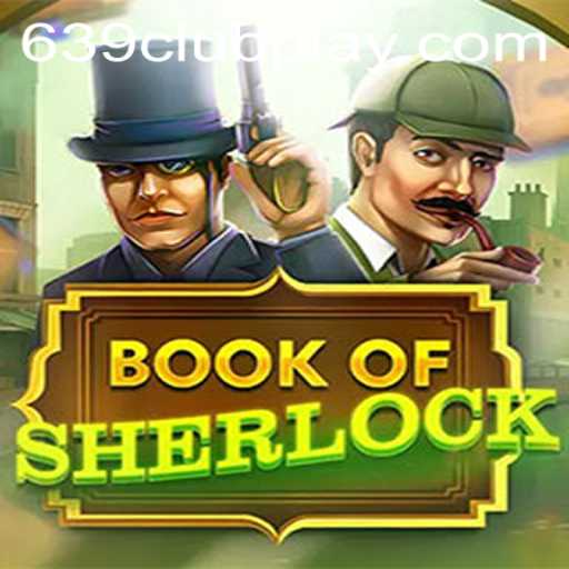 Discovering the Intrigue of BookOfSherlock: Delve Into Sherlockian Mysteries with 639Club