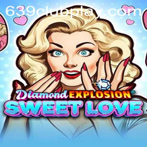 DiamondExplosionSweetLove: A Dazzling New Game Experience