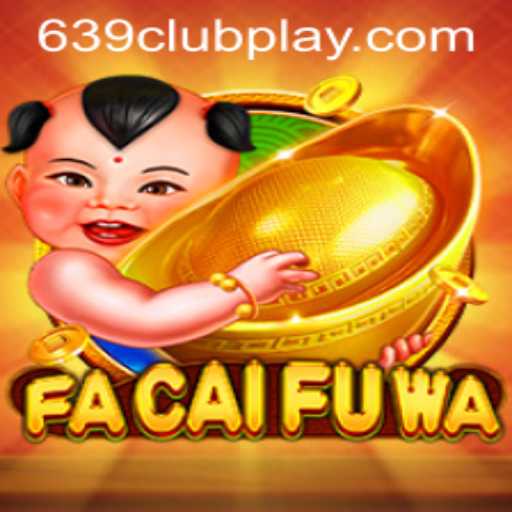 Exploring the Thrilling World of FaCaiFuWa at 639Club