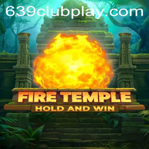 Unveiling the Mystical World of FireTemple: A Dive into 639Club's Latest Gaming Sensation