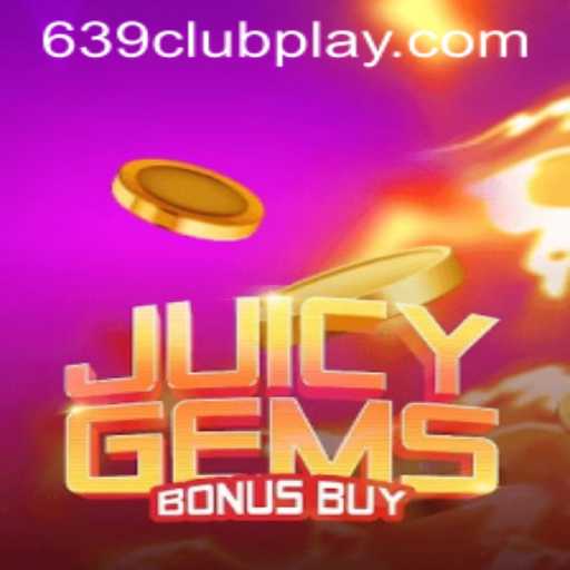Explore the Thrilling World of JuicyGemsBonusBuy in 639Club