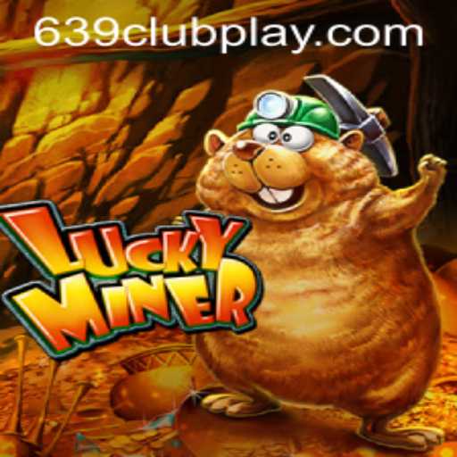 Exploring the Excitement of LuckyMiner and the Thrills of 639Club