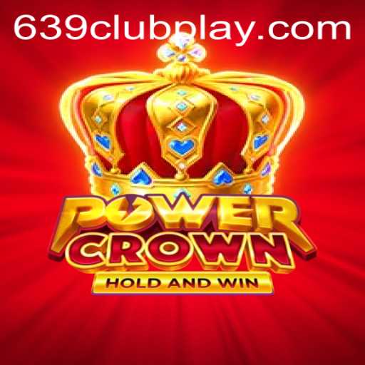 PowerCrown: A Deep Dive into the Latest Gaming Sensation from 639Club