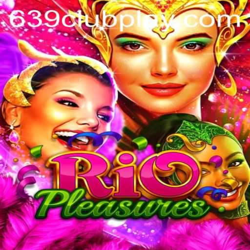 Exploring RioPleasures: Unveiling the Thrills of 639Club