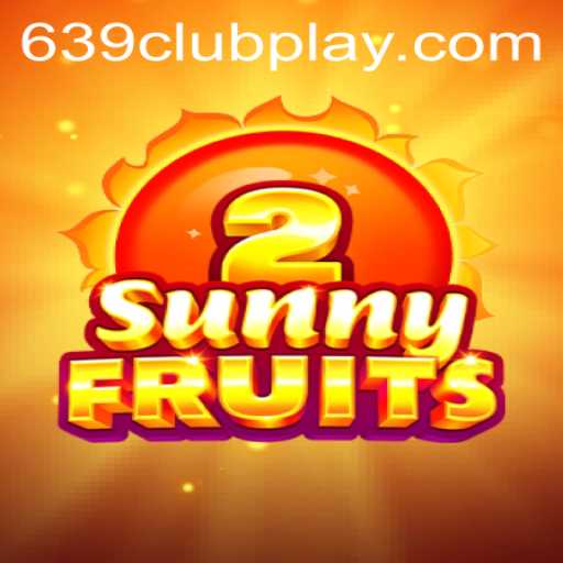 Discovering SunnyFruits2: An Immersive Journey into the 639Club's Newest Gem