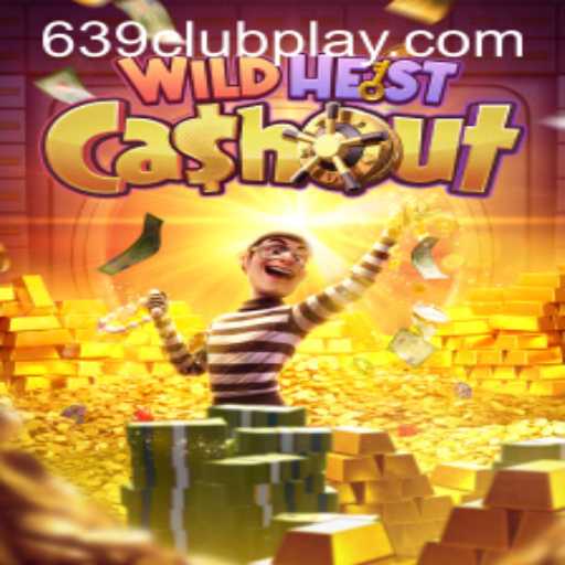 WildHeistCashout: A Thrilling Adventure with 639Club