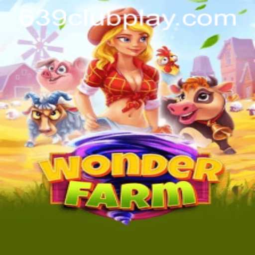 Discovering the Magic of WonderFarm: A Journey into the 639Club